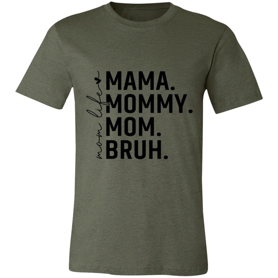Mommy, Mom, Mama, Bruh Shirt